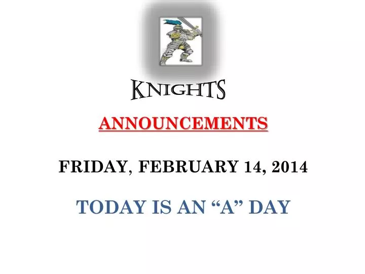 announcements friday february 14 2014 today is an a day