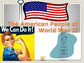 The American People of World War II