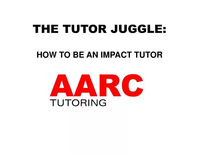 the tutor juggle how to be an impact tutor