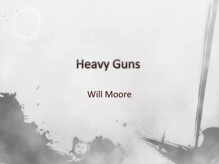heavy guns