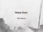 Heavy Guns - slide 1