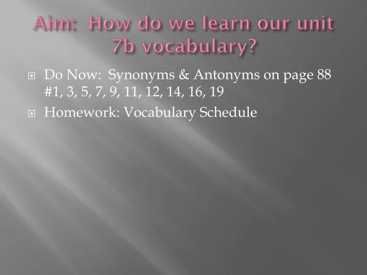 aim how do we learn our unit 7b vocabulary