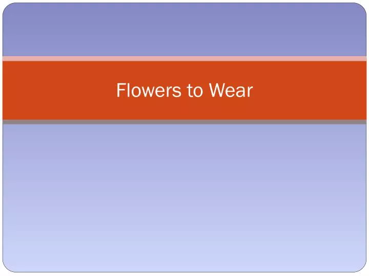 flowers to wear