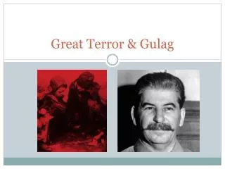 Great Terror &amp; Gulag