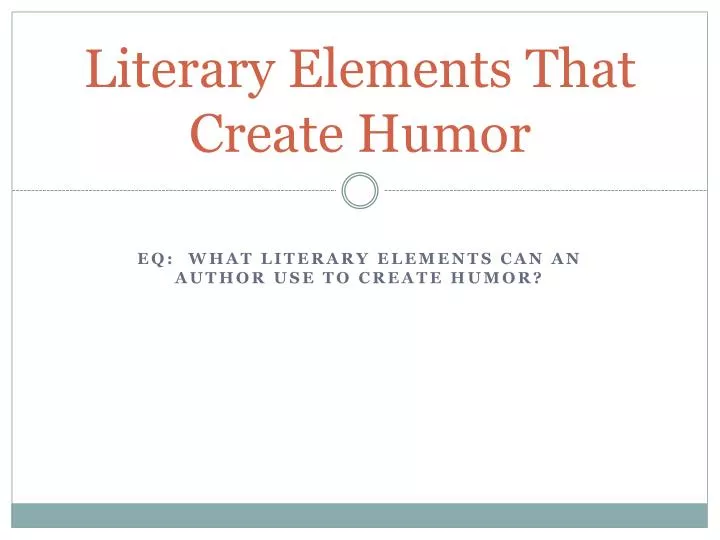 literary elements t hat create h umor