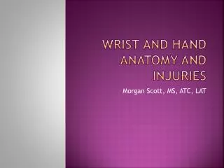 Wrist and Hand Anatomy and Injuries