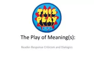The Play of Meaning(s):