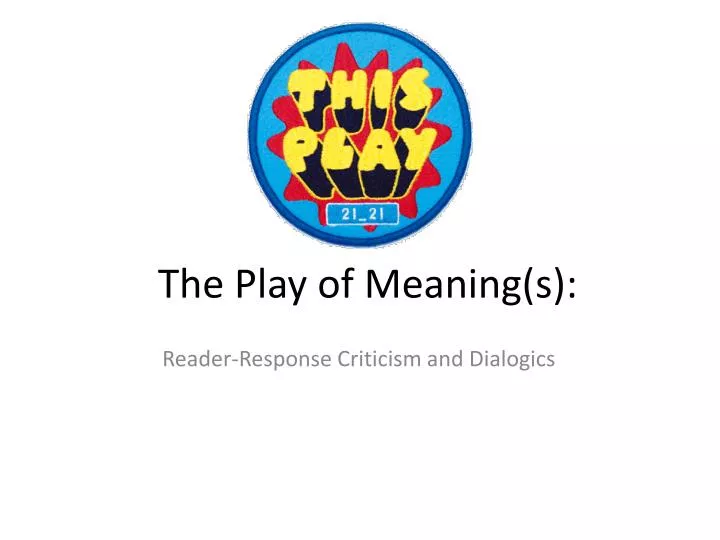 the play of meaning s