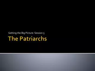 The Patriarchs