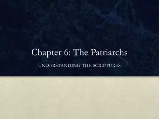 Chapter 6: The Patriarchs