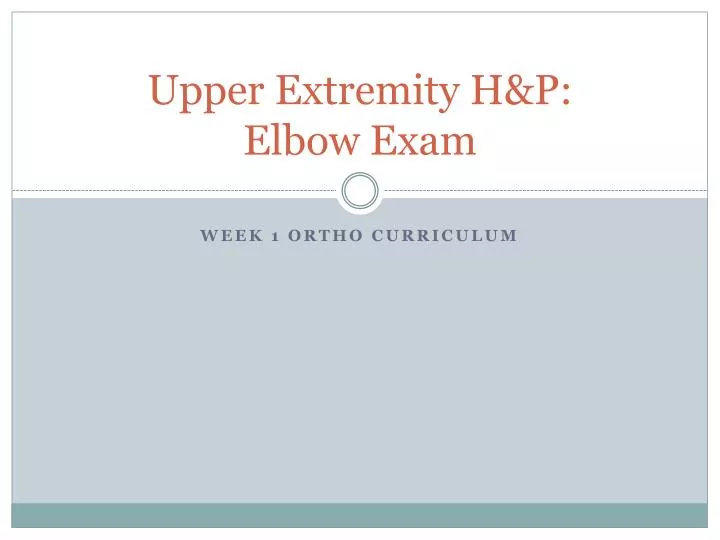 upper extremity h p elbow exam
