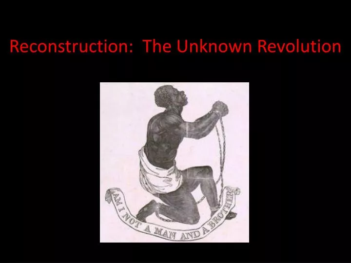 reconstruction the unknown revolution