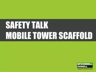 Safety Talk Mobile tower scaffold