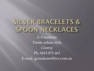 Silver Bracelets &amp; Spoon Necklaces