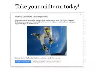 Take your midterm today!