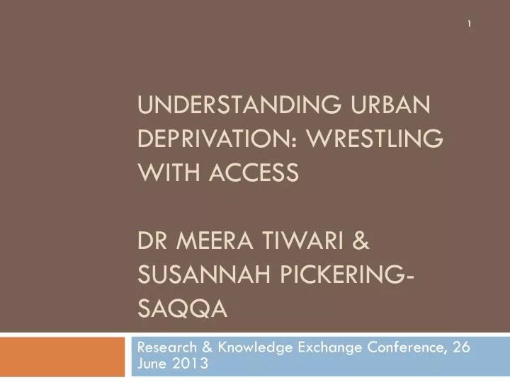 understanding urban deprivation wrestling with access dr meera tiwari susannah pickering saqqa