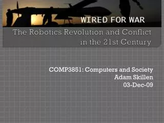 Wired For War: The Robotics Revolution and Conflict in the 21st Century