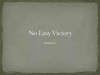 No Easy Victory
