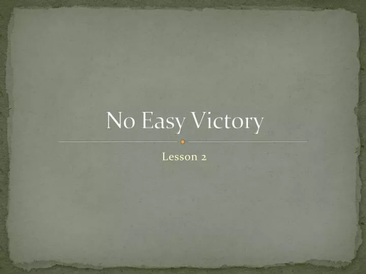 no easy victory