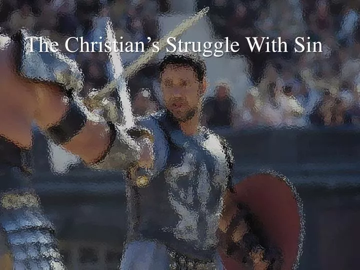 the christian s struggle with sin