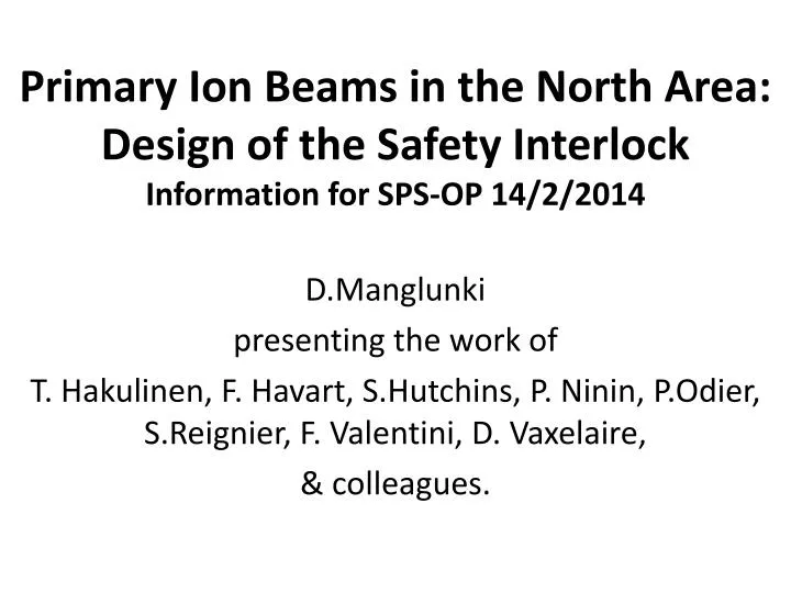 primary ion beams in the north area design of the safety interlock information for sps op 14 2 2014