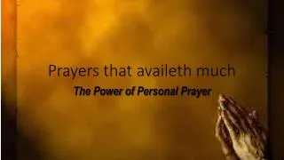 Prayers that availeth much