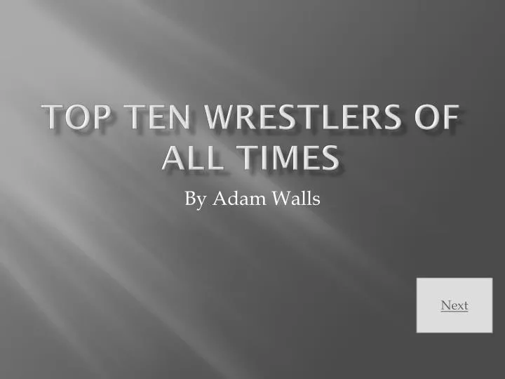 top ten wrestlers of all times