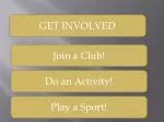 GET INVOLVED - slide 1