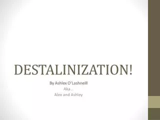 DESTALINIZATION!