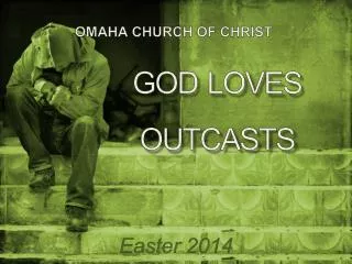 GOD LOVES OUTCASTS