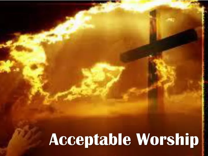 acceptable worship