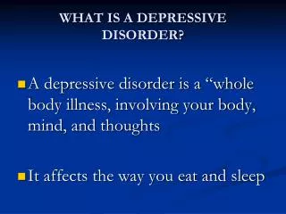 WHAT IS A DEPRESSIVE DISORDER?
