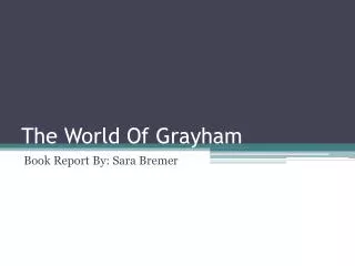 The World Of Grayham