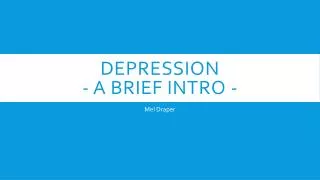 Depression - a Brief intro -