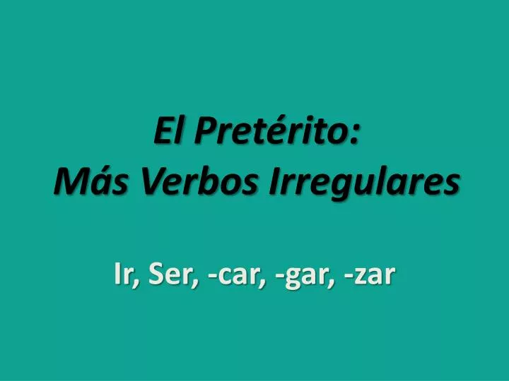 el pret rito m s verbos irregulares