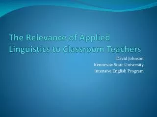 The Relevance of Applied Linguistics to Classroom Teachers