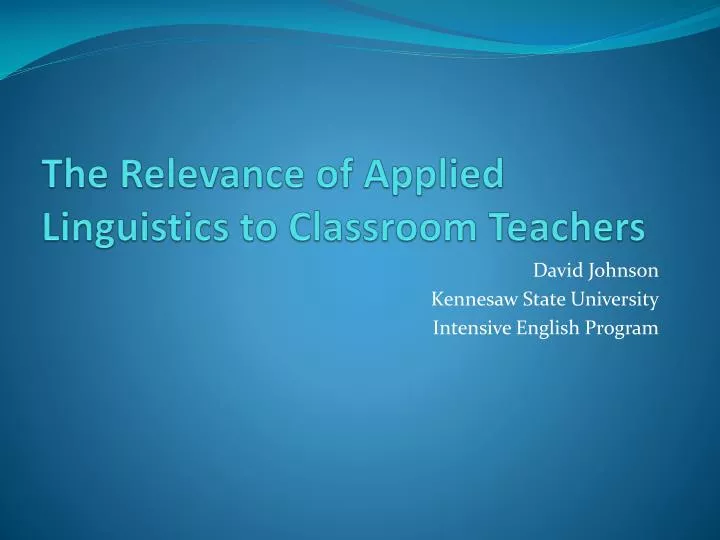 the relevance of applied linguistics to classroom teachers