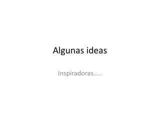 algunas ideas