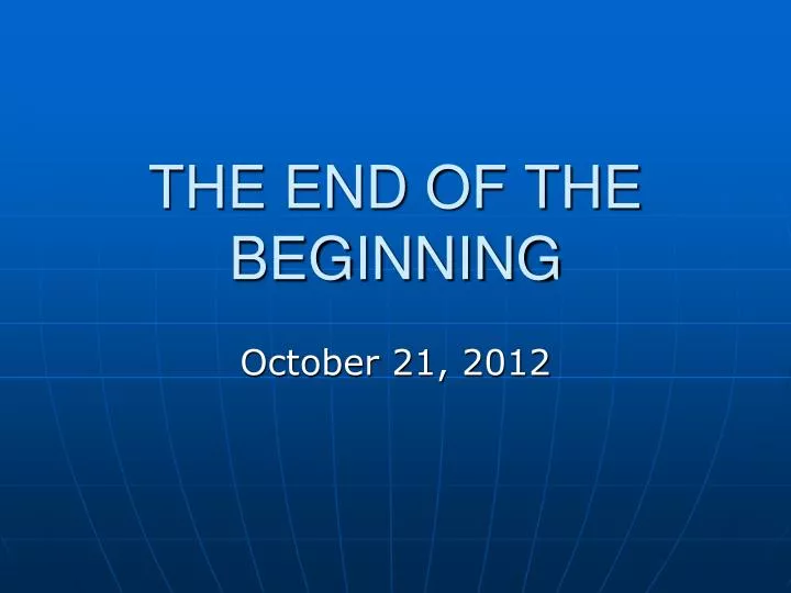 the end of the beginning