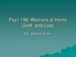 psyc 190 warriors at home grief and loss