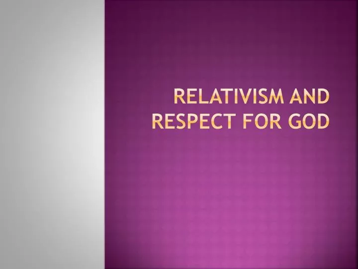 relativism and respect for god