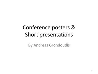 Conference posters &amp; Short presentations