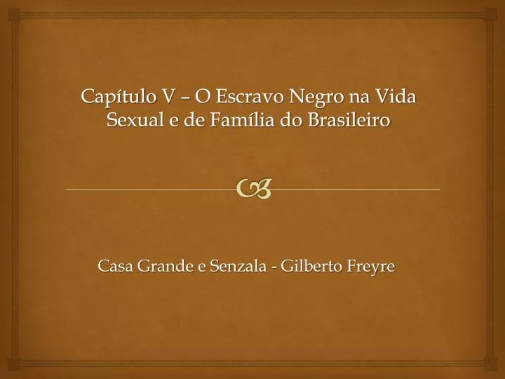 cap tulo v o escravo negro na vida sexual e de fam lia do brasileiro