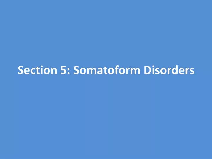 section 5 somatoform disorders