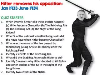 Hitler removes his opposition: Jan 1933-June 1934 QUIZ STARTER