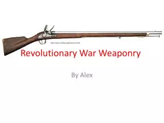Revolutionary War Weaponry