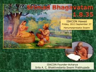 Srimad Bhagavatam 1.8.35