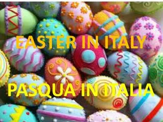 Easter in Italy Pasqua in Italia