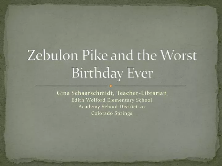 zebulon pike and the worst birthday ever