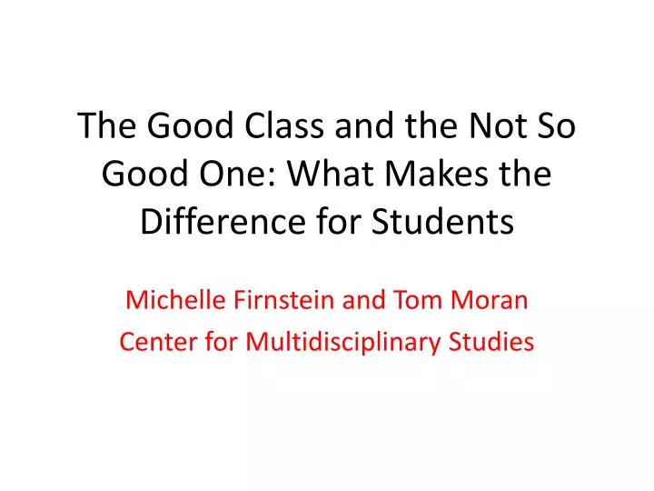 the good class and the not so good one what makes the difference for students